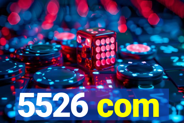 5526 com