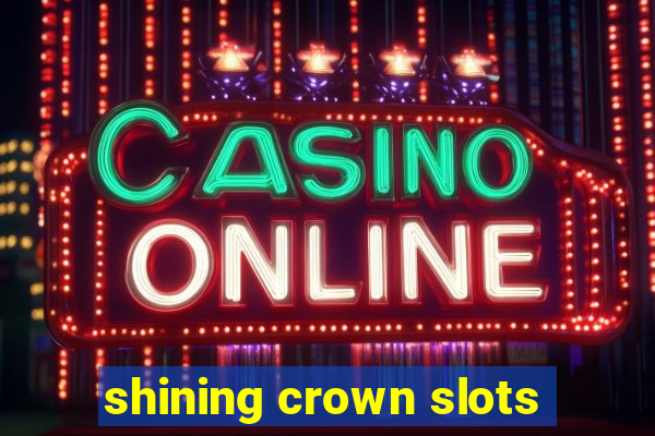 shining crown slots