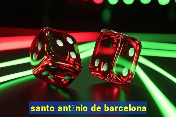 santo ant么nio de barcelona