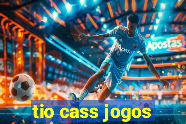 tio cass jogos