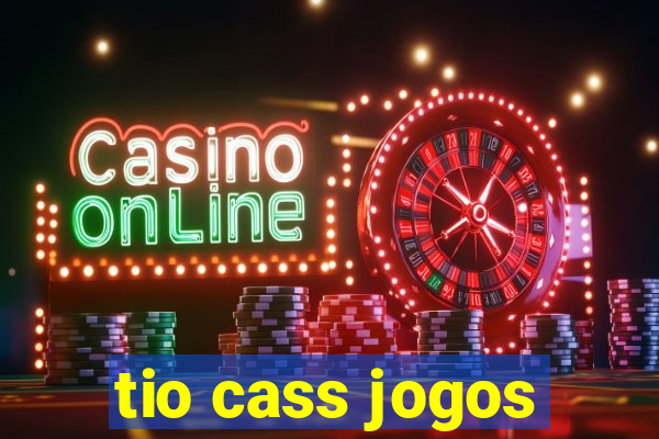 tio cass jogos