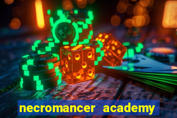 necromancer academy and the genius summoner 99