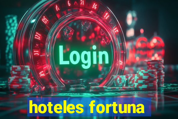 hoteles fortuna