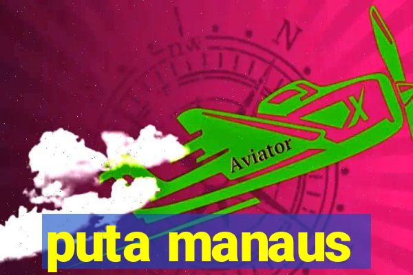 puta manaus