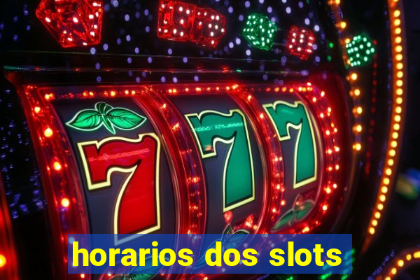 horarios dos slots