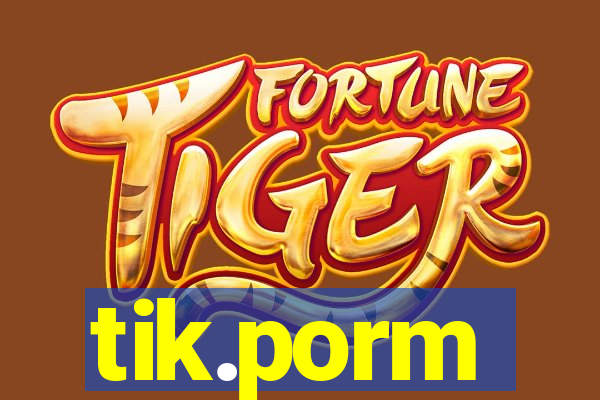 tik.porm