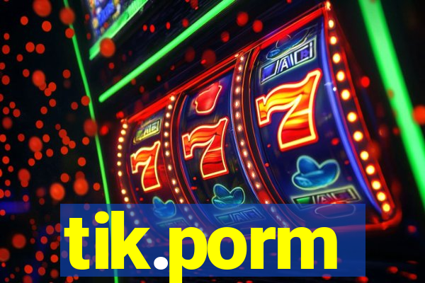 tik.porm