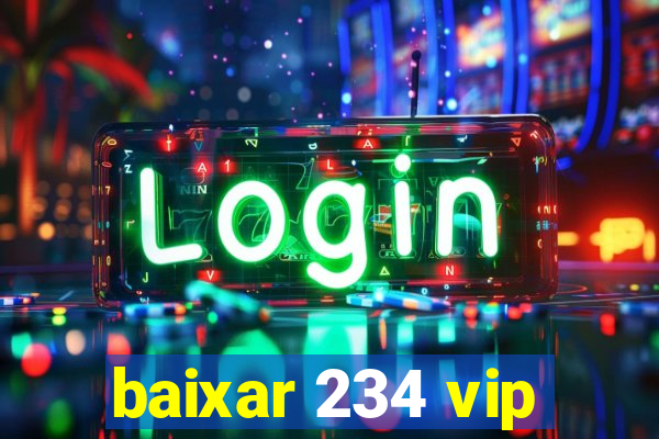 baixar 234 vip