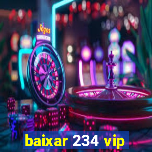 baixar 234 vip