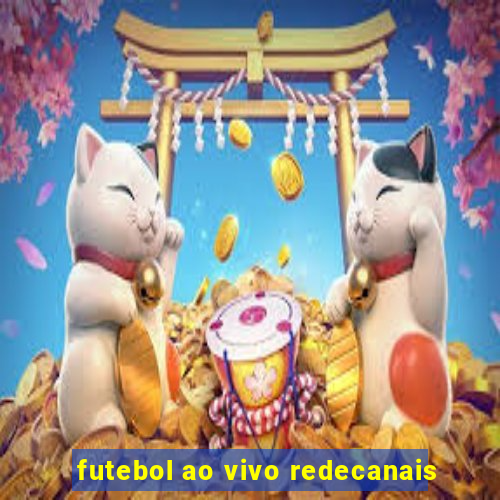 futebol ao vivo redecanais