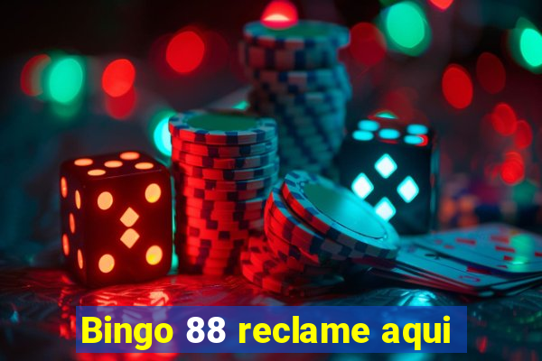 Bingo 88 reclame aqui