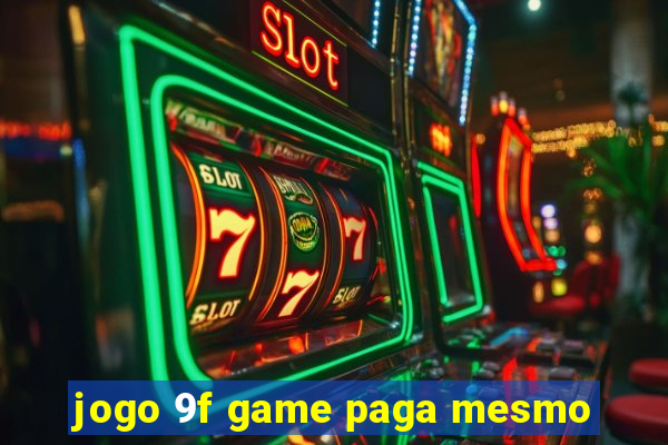 jogo 9f game paga mesmo