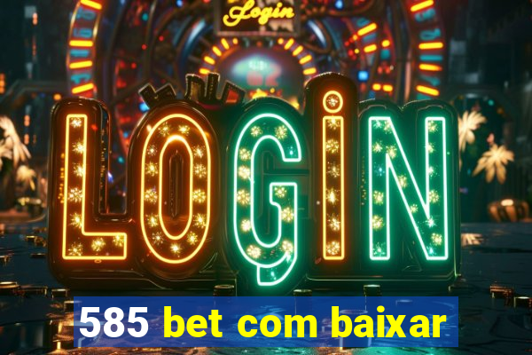 585 bet com baixar