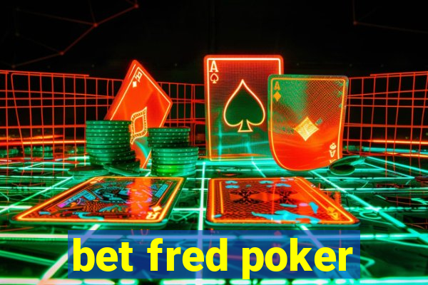 bet fred poker