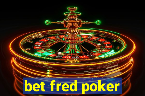 bet fred poker