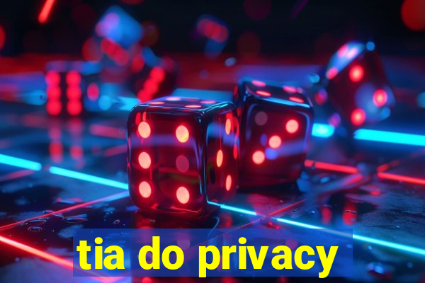 tia do privacy