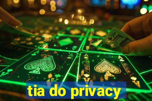 tia do privacy