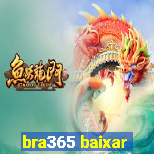 bra365 baixar