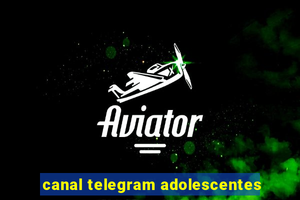 canal telegram adolescentes