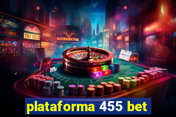 plataforma 455 bet