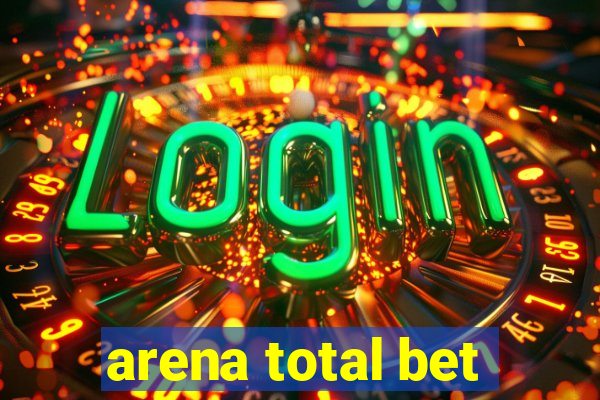 arena total bet