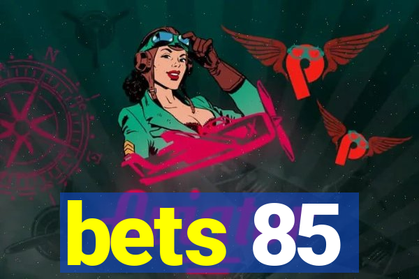 bets 85