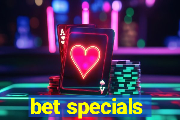 bet specials