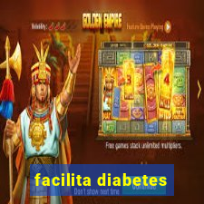 facilita diabetes