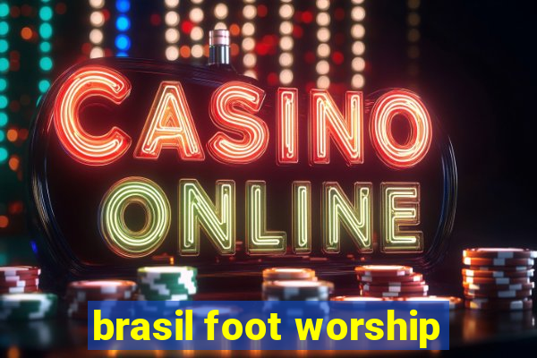 brasil foot worship