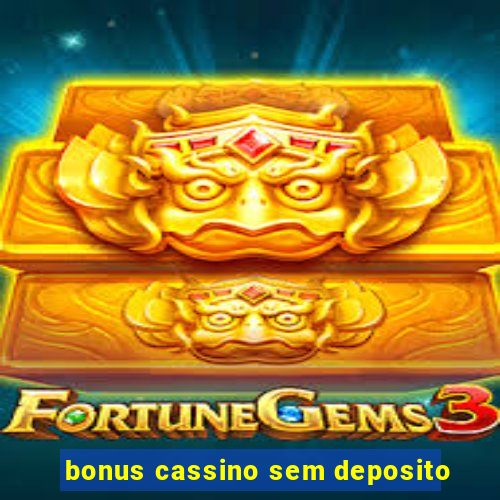 bonus cassino sem deposito