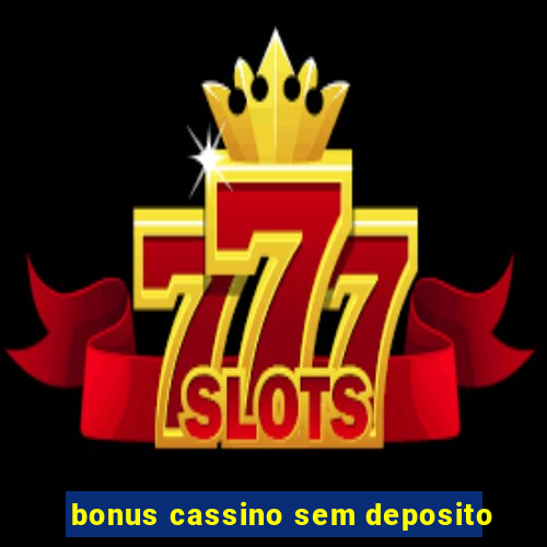 bonus cassino sem deposito