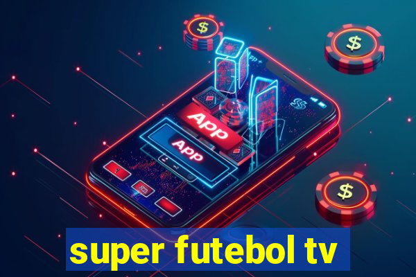 super futebol tv