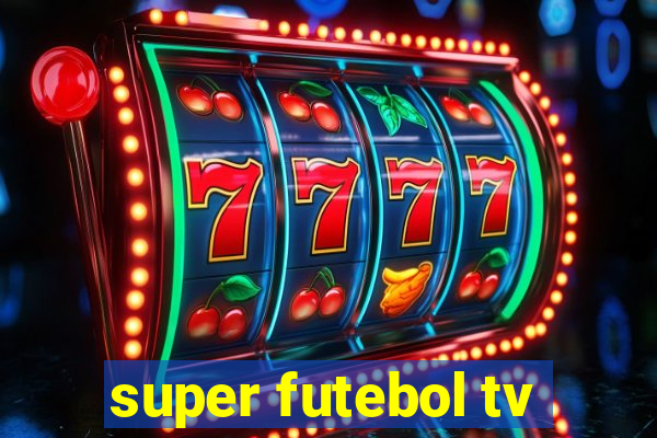 super futebol tv