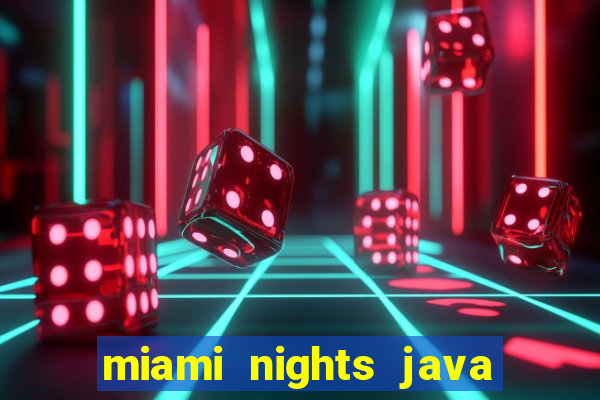 miami nights java pt-br 320x240