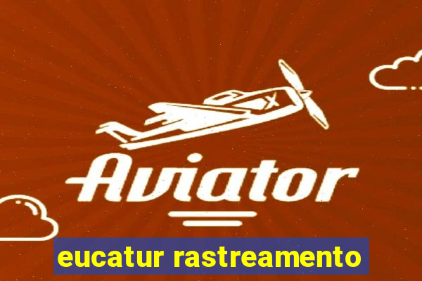 eucatur rastreamento