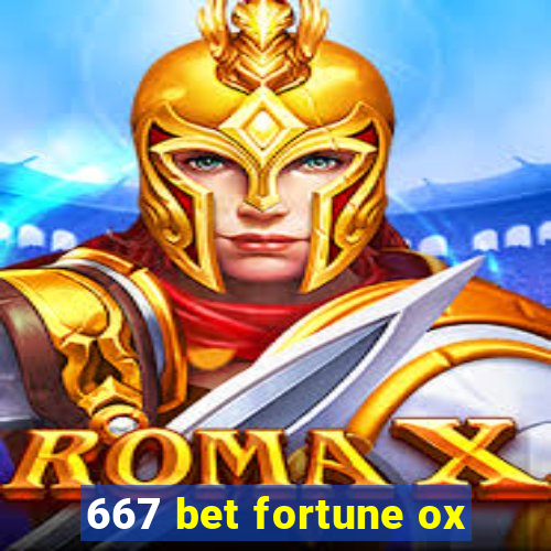 667 bet fortune ox