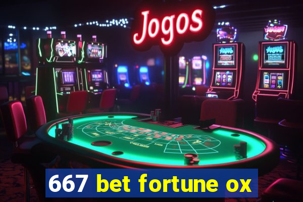 667 bet fortune ox