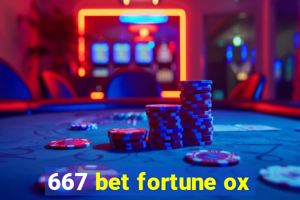 667 bet fortune ox