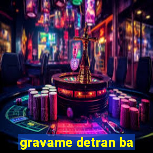 gravame detran ba