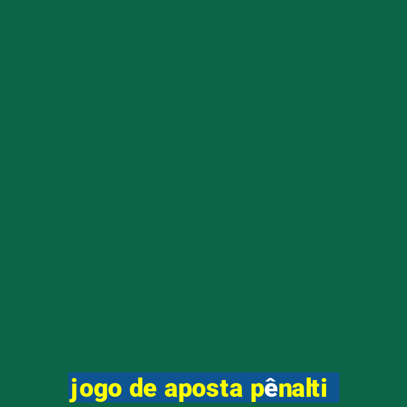 jogo de aposta pênalti