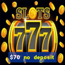 $70 no deposit casino bonus