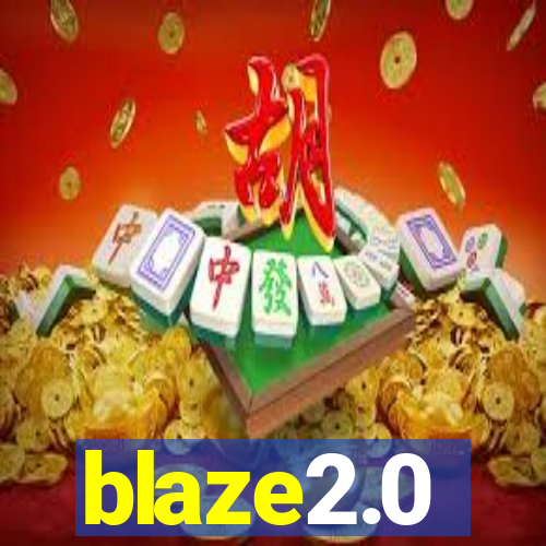 blaze2.0