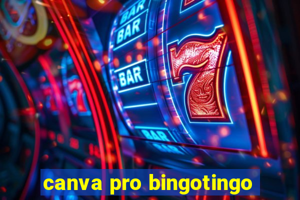 canva pro bingotingo