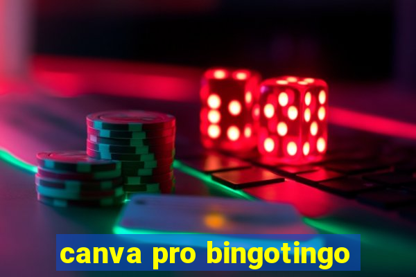 canva pro bingotingo