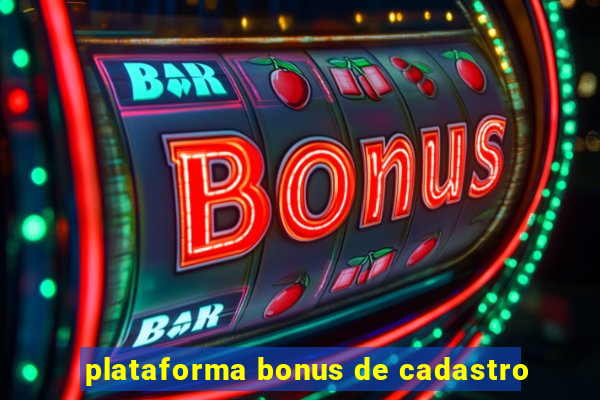 plataforma bonus de cadastro