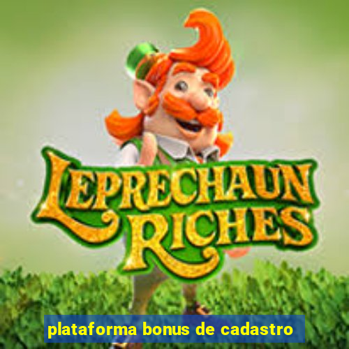 plataforma bonus de cadastro