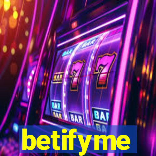 betifyme