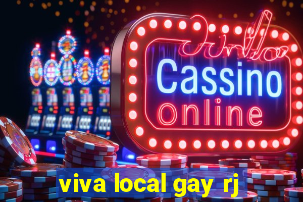 viva local gay rj