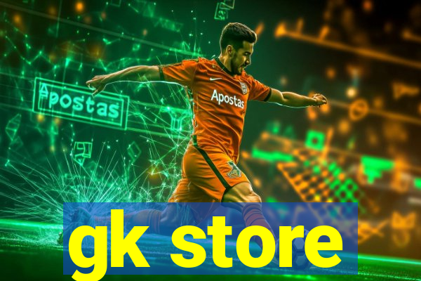 gk store