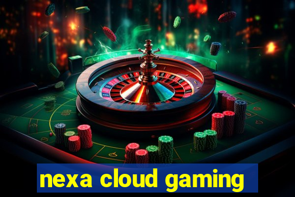 nexa cloud gaming